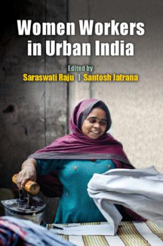 Książka Women Workers in Urban India Saraswati Raju