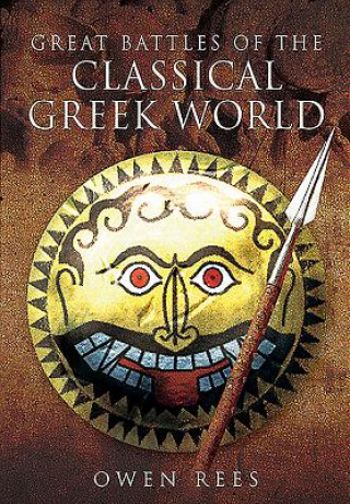 Carte Great Battles of the Classical Greek World Owen Rees