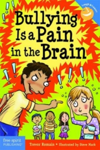 Könyv Bullying Is a Pain in the Brain (Laugh & Learn) Trevor Romain
