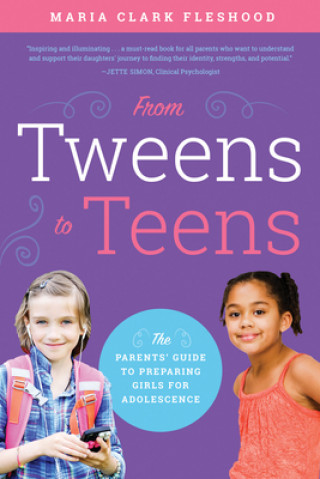 Knjiga From Tweens to Teens Maria Clark Clark Fleshood