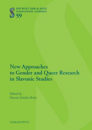 Könyv New Approaches to Gender and Queer Research in Slavonic Studies Dennis Scheller-Boltz