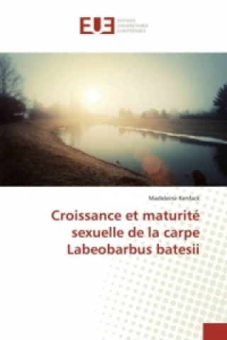 Kniha Croissance et maturité sexuelle de la carpe Labeobarbus batesii Madeleine Kenfack