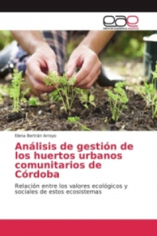 Carte Análisis de gestión de los huertos urbanos comunitarios de Córdoba Elena Bertrán Arroyo