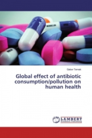 Kniha Global effect of antibiotic consumption/pollution on human health Gabor Ternak