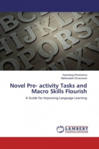 Książka Novel Pre- activity Tasks and Macro Skills Flourish Hooshang Khoshsima