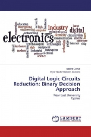 Książka Digital Logic Circuits Reduction: Binary Decision Approach Nadire Cavus