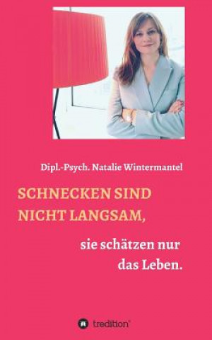 Книга Schnecken Sind Nicht Langsam, Natalie Wintermantel