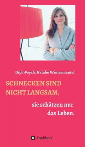 Kniha Schnecken Sind Nicht Langsam, Natalie Wintermantel