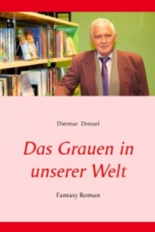 Книга Das Grauen in unserer Welt Dietmar Dressel
