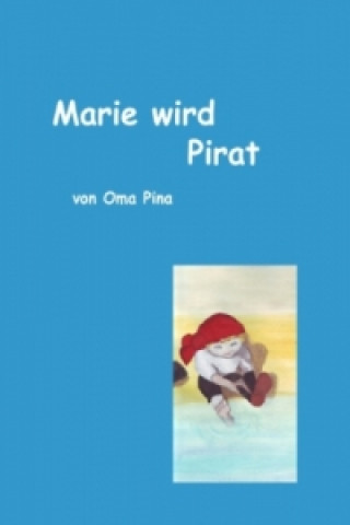 Knjiga Marie wird Pirat Oma Pina