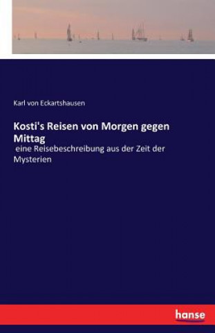 Kniha Kosti's Reisen von Morgen gegen Mittag Karl Von Eckartshausen