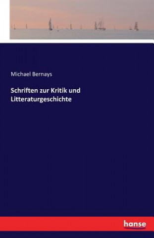 Kniha Schriften zur Kritik und Litteraturgeschichte Michael Bernays