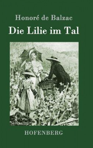 Kniha Die Lilie im Tal Honore De Balzac