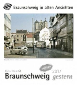 Naptár/Határidőnapló Braunschweig gestern 2017 