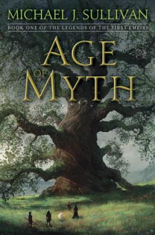Knjiga Age of Myth Michael J. Sullivan