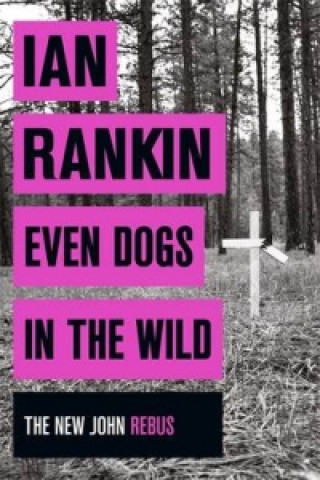 Kniha Even Dogs in the Wild Ian Rankin