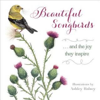 Kniha Beautiful Songbirds Ashley Halsey