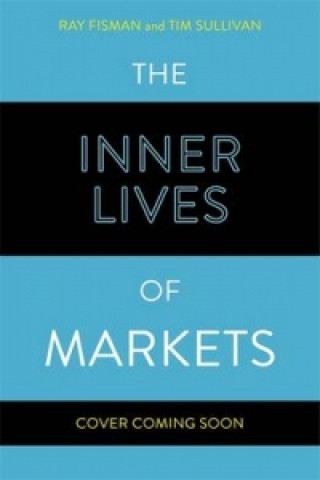 Carte Inner Lives of Markets Ray Fisman