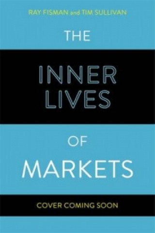 Könyv Inner Lives of Markets Ray Fisman