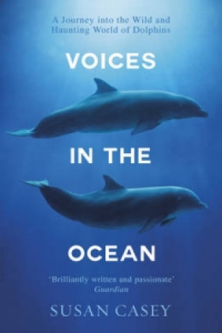 Kniha Voices in the Ocean Susan Casey