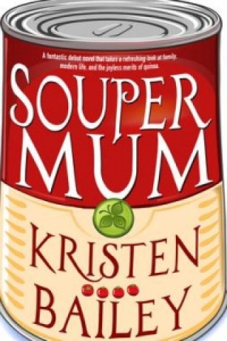 Kniha Souper Mum Kristen Bailey