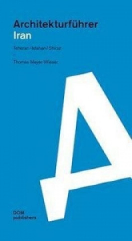 Kniha Architekturführer Iran Thomas Meyer-Wieser