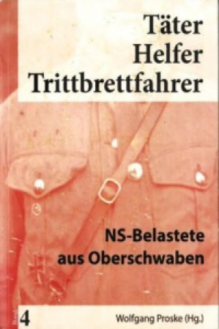 Könyv NS-Belastete aus Oberschwaben Wolfgang Proske