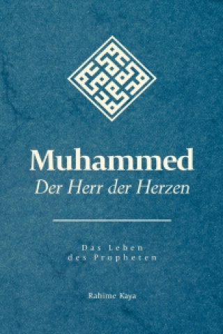 Knjiga Muhammed - Der Herr der Herzen Rahime Kaya