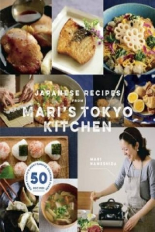 Carte Japanese Recipes from Mari's Tokyo Kitchen Mari Nameshida