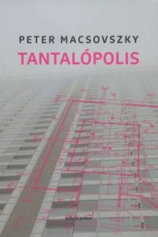 Knjiga Tantalópolis Peter Macsovszky