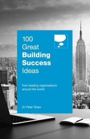 Book 100 Great Building Success Ideas Peter Shaw