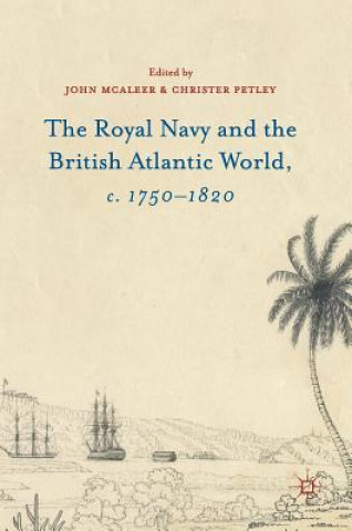 Książka Royal Navy and the British Atlantic World, c. 1750-1820 John McAleer