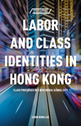 Βιβλίο Labor and Class Identities in Hong Kong C. Lee