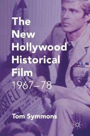 Könyv New Hollywood Historical Film Tom Symmons