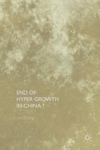 Kniha End of Hyper Growth in China? Jun Zhang