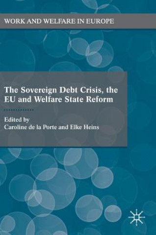 Книга Sovereign Debt Crisis, the EU and Welfare State Reform Caroline de la Porte