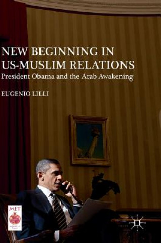 Książka New Beginning in US-Muslim Relations Eugenio Lilli