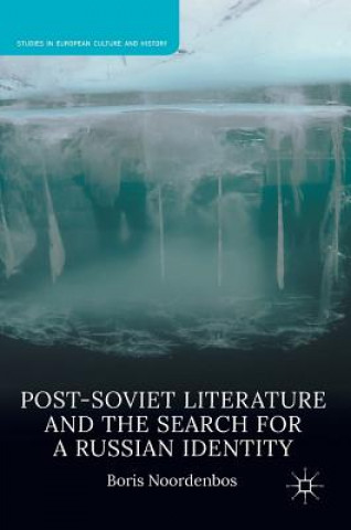 Книга Post-Soviet Literature and the Search for a Russian Identity Noordenbos