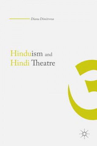 Könyv Hinduism and Hindi Theater Diana Dimitrova