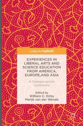 Книга Experiences in Liberal Arts and Science Education from America, Europe, and Asia Marijk van der Wende