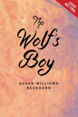 Kniha Wolf's Boy Susan Williams Beckhorn