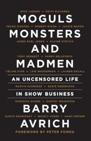 Knjiga Moguls, Monsters, And Madmen Barry Avrich