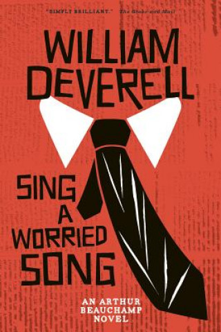 Carte Sing A Worried Song William Deverell