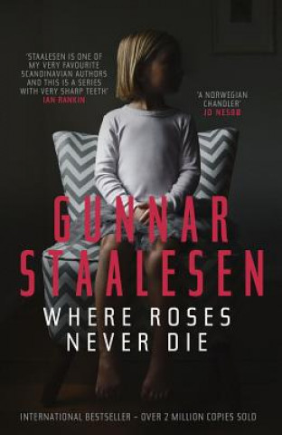Carte Where Roses Never Die Gunnar Staalesen
