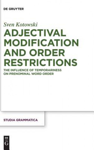 Knjiga Adjectival Modification and Order Restrictions Sven Kotowski