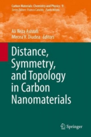 Kniha Distance, Symmetry, and Topology in Carbon Nanomaterials Ali Reza Ashrafi