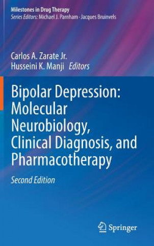 Książka Bipolar Depression: Molecular Neurobiology, Clinical Diagnosis, and Pharmacotherapy Carlos A. Zarate Jr.