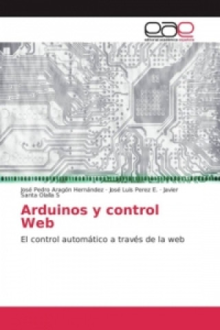 Könyv Arduinos y control Web José Pedro Aragón Hernández