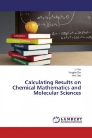 Kniha Calculating Results on Chemical Mathematics and Molecular Sciences Li Yan