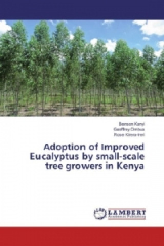 Carte Adoption of Improved Eucalyptus by small-scale tree growers in Kenya Benson Kanyi
